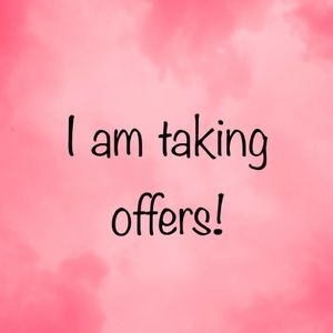 I am taking any reasonable Offers!